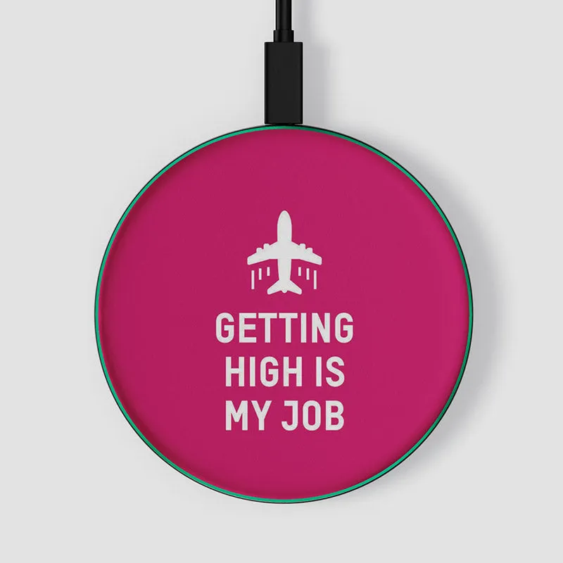 Getting High Is My Job - Wireless Charger